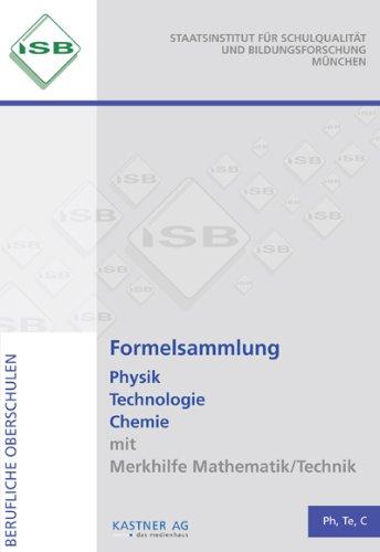 Formelsammlung Physik Technologie Chemie: mit Merkhilfe Mathematik/Technik