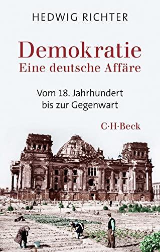 Demokratie: Eine deutsche Affäre (Beck Paperback)