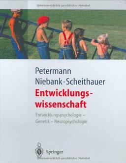 Entwicklungswissenschaft: Entwicklungspsychologie  -  Genetik  -  Neuropsychologie (Springer-Lehrbuch)