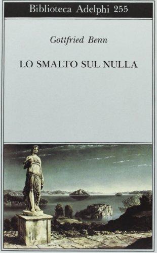 Lo smalto sul nulla (Biblioteca Adelphi)