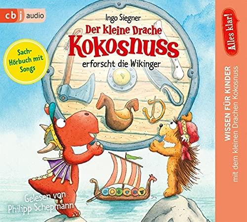 Alles klar! Der kleine Drache Kokosnuss erforscht die Wikinger: CD Standard Audio Format, Lesung (Drache-Kokosnuss-Sachbuchreihe, Band 8)