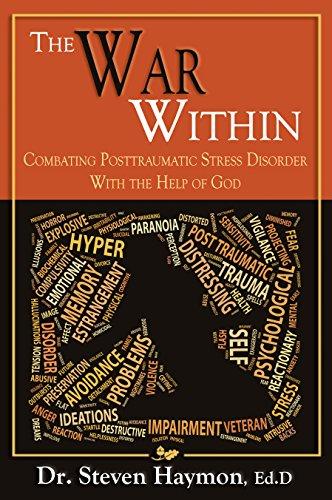 War Within: Combating Post Traumatic Stress Disorder With The Help Of God