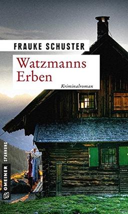 Watzmanns Erben: Kriminalroman (Kriminalromane im GMEINER-Verlag)