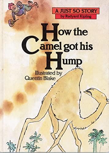 How The Camel Got His Hump (A Just so story)