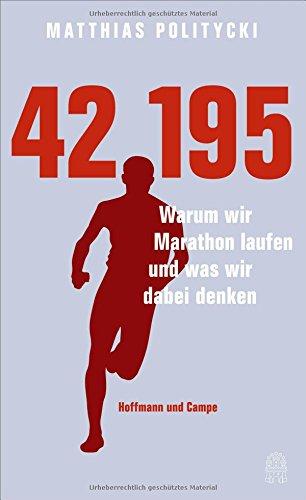 42,195: Warum wir Marathon laufen und was wir dabei denken