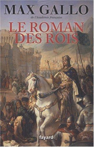 Le roman des rois : les grands Capétiens