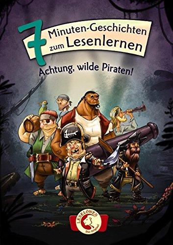 Leselöwen - Das Original: 7-Minuten-Geschichten zum Lesenlernen - Achtung, wilde Piraten!