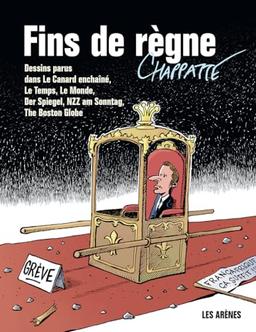 Fins de règne : dessins parus dans Le Canard enchaîné, Le Temps, Le Monde, Der Spiegel, NZZ am Sonntag, The Boston Globe