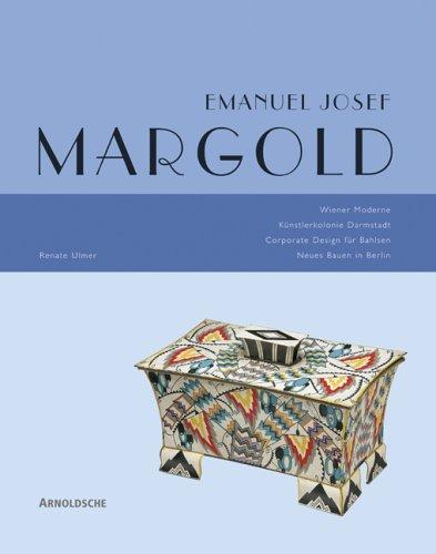 Emanuel Josef Margold . Wiener Moderne - Künstlerkolonie Darmstadt - Corporate Design für Bahlsen - Neues Bauen in Berlin