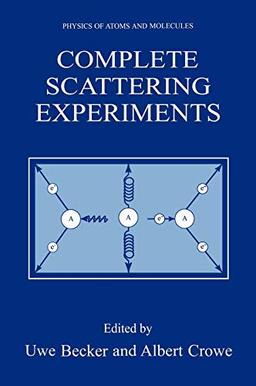 Complete Scattering Experiments (Physics of Atoms and Molecules)