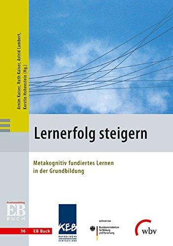 Lernerfolg steigern: Metakognitiv fundiertes Lernen in der Grundbildung (EB-Buch)