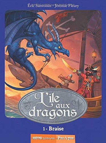 L'île aux dragons. Vol. 1. Braise