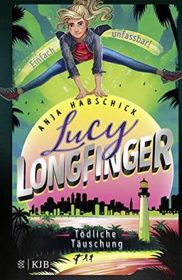 Lucy Longfinger – einfach unfassbar!:Tödliche Täuschung: Band 3