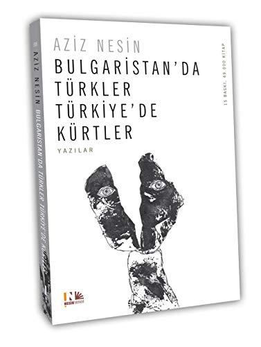 Bulgaristanda Türkler Türkiyede Kürtler