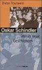 Oskar Schindler. immer neue Geschichten