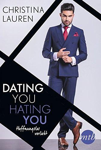 Dating you, hating you - Hoffnungslos verliebt