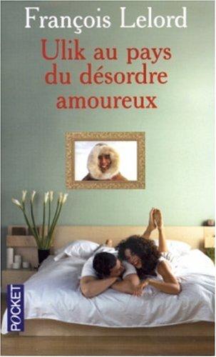 Ulik au pays du désordre amoureux : un conte