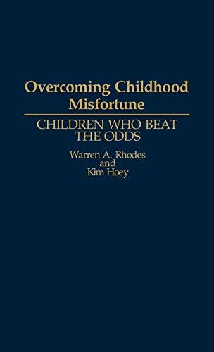 Overcoming Childhood Misfortune: Children Who Beat the Odds