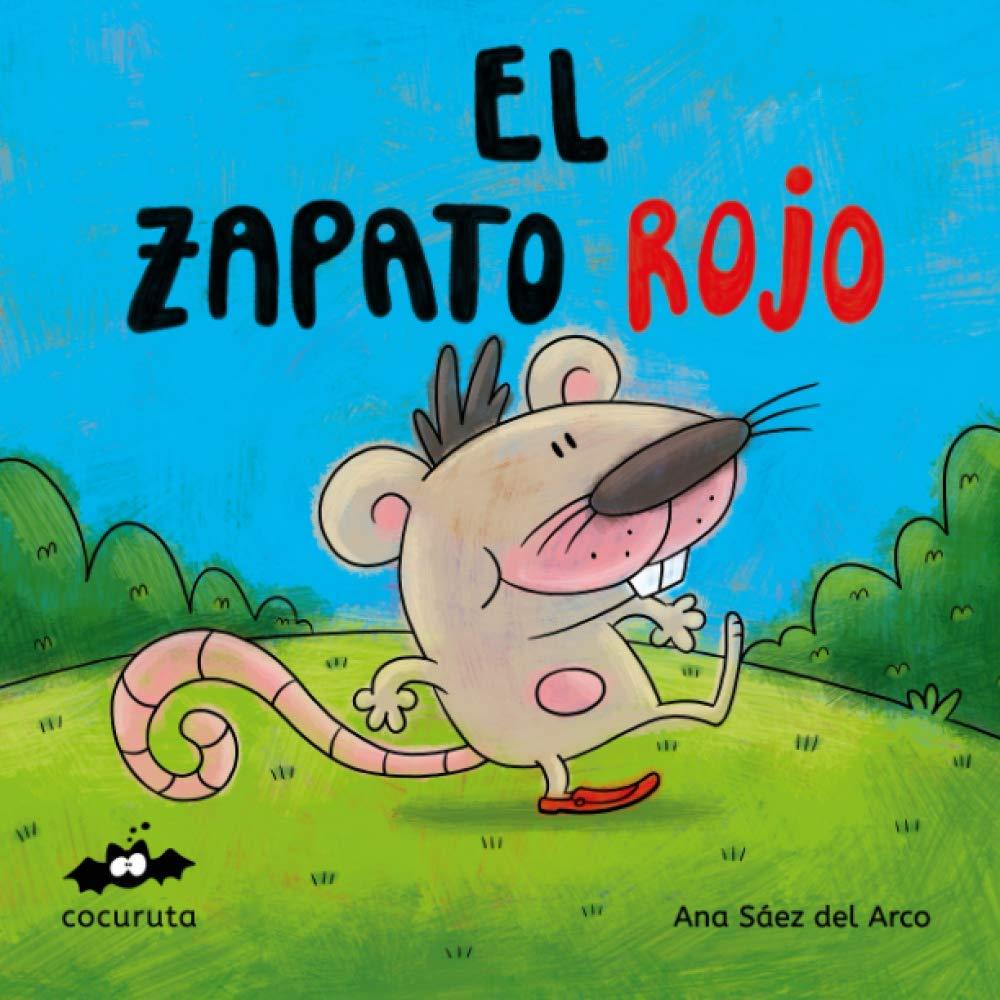 EL ZAPATO ROJO: ILUSTRACIONES A COLOR / TEXTO EN MAYÚSCULAS / A partir de 3 años