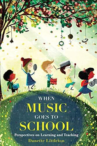 When Music Goes to School: Perspectives on Learning and Teaching