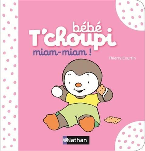 Bébé T'choupi : miam-miam !