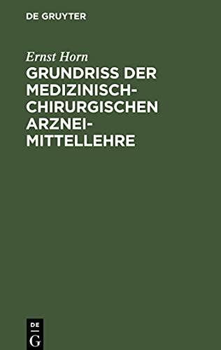 Grundriss der medizinisch-chirurgischen Arzneimittellehre