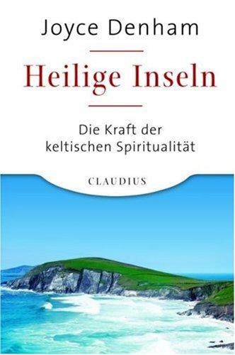 Heilige Inseln: Die Kraft der keltischen Spiritualität