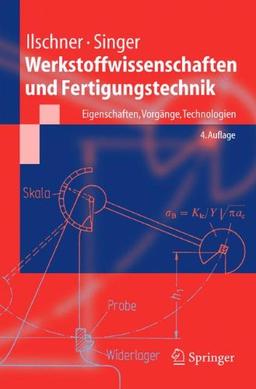 Werkstoffwissenschaften und Fertigungstechnik: Eigenschaften, Vorgänge, Technologien (Springer-Lehrbuch)