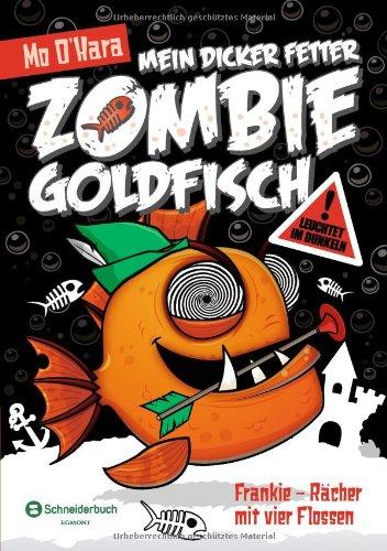 Mein dicker fetter Zombie-Goldfisch, Band 04: Frankie - Rächer mit vier Flossen