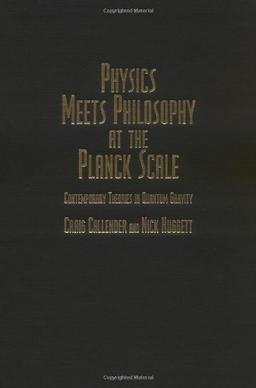 Physics Meets Philosophy at the Planck Scale: Contemporary Theories in Quantum Gravity