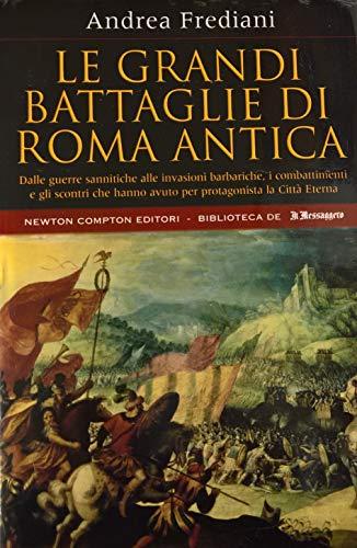 Le grandi battaglie di Roma antica (I volti della storia)