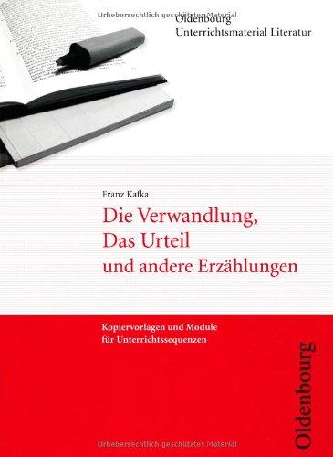 Die Verwandlung, Das Urteil und andere Erzählungen: Kopiervorlagen und Module für Unterrichtsreihen