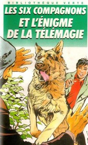 Les Six compagnons et l'énigme de la télémagie (Hjr Verte Serie)