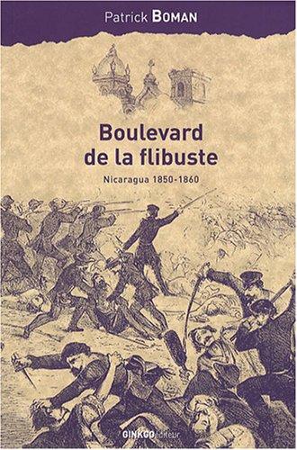 Boulevard de la flibuste : Nicaragua 1850-1860