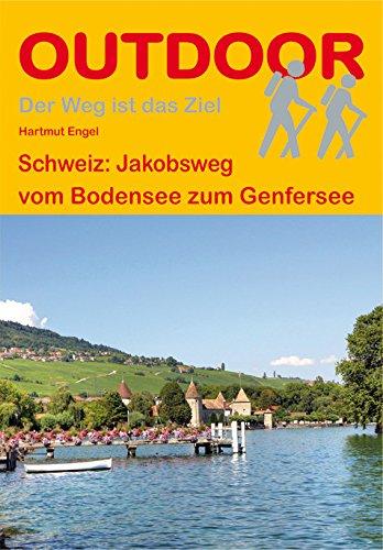 Schweiz: Jakobsweg vom Bodensee zum Genfersee (Der Weg ist das Ziel)