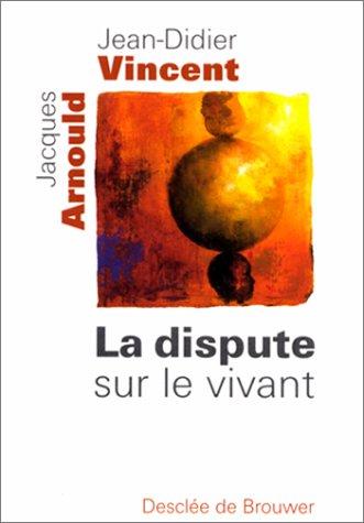 La dispute sur le vivant