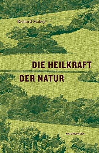 Die Heilkraft der Natur (Naturkunden)