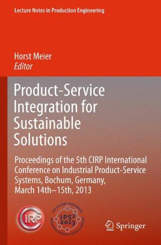 Product-Service Integration for Sustainable Solutions: Proceedings of the 5th CIRP International Conference on Industrial Product-Service Systems, ... (Lecture Notes in Production Engineering)