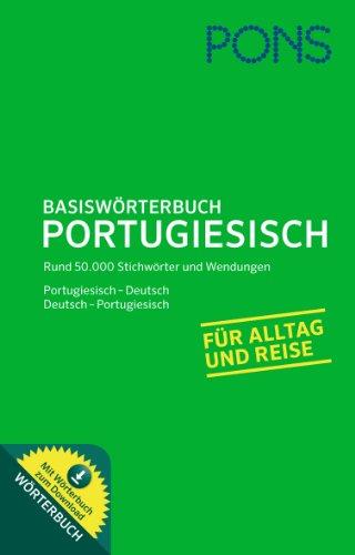 PONS Basiswörterbuch Portugiesisch: Portugiesisch - Deutsch / Deutsch - Portugiesisch. Mit Wörterbuch zum Download.