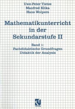 Mathematikunterricht in der Sekundarstufe II, Bd.1, Fachdidaktische Grundfragen, Didaktik der Analysis