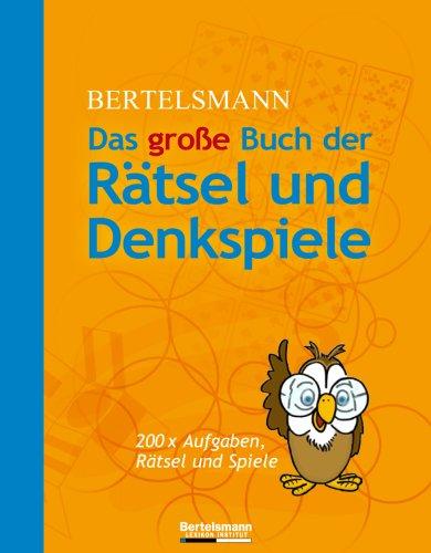 Das große Buch der Rätsel und Denkspiele