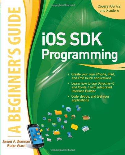 iOS SDK Programming: A Beginner's Guide (Beginner's Guide (McGraw Hill))