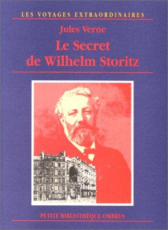 Les voyages extraordinaires. Le secret de Wilhelm Storitz : roman posthume