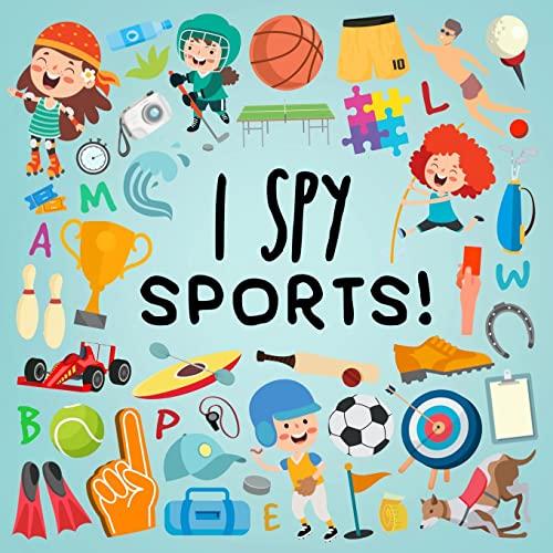 I Spy - Sports!: A Fun Guessing Game for 3-5 Year Olds! (I Spy Book Collection for Kids, Band 26)