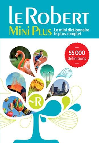 Le Robert mini plus : le mini dictionnaire le plus complet