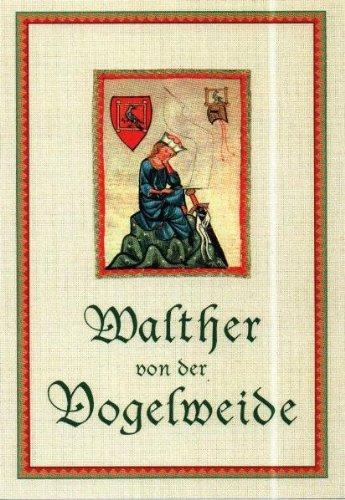 Walther von der Vogelweide: Gedichte: Lieder, Leich, Sprüche