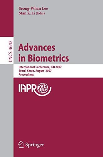 Advances in Biometrics: International Conference, ICB 2007, Seoul, Korea, August 27-29, 2007, Proceedings (Lecture Notes in Computer Science, 4642, Band 4642)