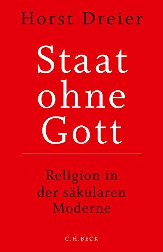 Staat ohne Gott: Religion in der säkularen Moderne