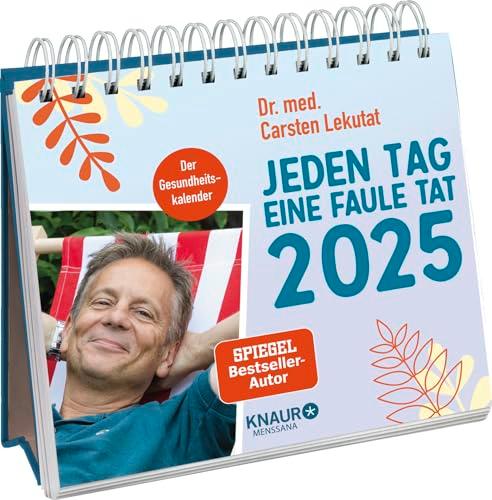 Wochenkalender 2025: Jeden Tag eine faule Tat: Der Gesundheitskalender | Tischkalender zum Aufstellen mit einfachen Übungen für mehr Gesundheit im Alltag von Dr. med. Carsten Lekutat