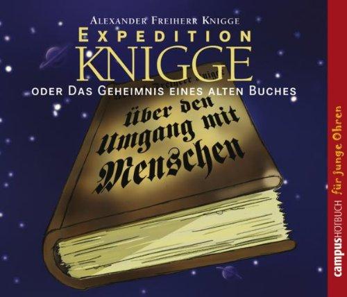 Expedition Knigge: oder das Geheimnis eines alten Buches. 2 CDs